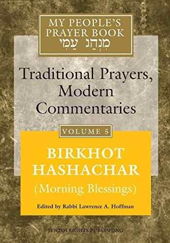 Traditional prayers, modern commentaries vol.5: Birkhot Hashachar